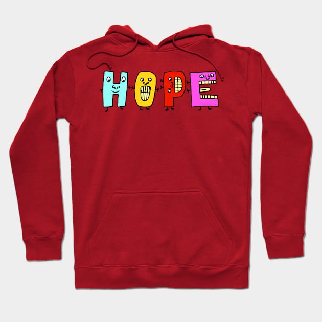 Cute Hope Motivational Text Illustrated Dancing Letters, Blue, Green, Pink for all people, who enjoy Creativity and are on the way to change their life. Are you Confident for Change? To inspire yourself and make an Impact. Hoodie by Olloway